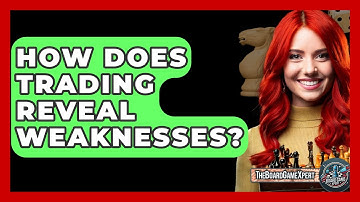 How Does Trading Reveal Weaknesses? - The Board Game Xpert
