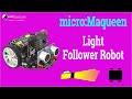 micro:Maqueen - Light Follower Robot