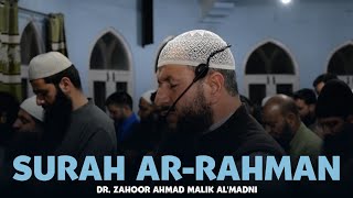 Surah Ar-Rahman | Beautiful Recitation | Dr. Zahoor Ahmad Malik Al'Madni | Tawheed Presentation |