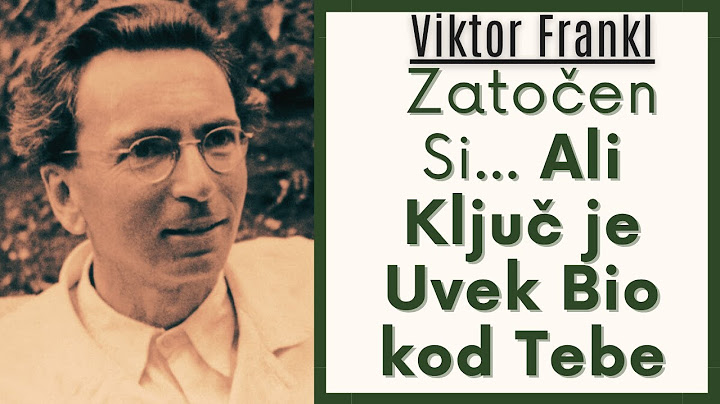 Zatočen Si... Ali Ključ je Uvek Bio kod Tebe - Viktor Frankl