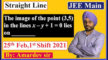 The image of the point (3,5) in the lines x – y + 1 = 0 lies on________