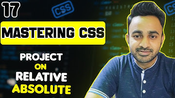 Mastering CSS | PROJECT ON RELATIVE & ABSOLUTE | Lesson - 17 | Bangla Tutorial 2024