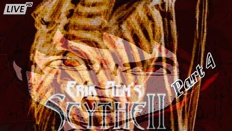 Scythe 2 Pt 4 Finale + Sycthe X Pt 1 Finale DOOM+DOOM ll (UV) Mods LIVE