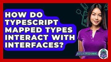 How Do TypeScript Mapped Types Interact With Interfaces? - Next LVL Programming