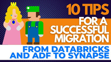 10 tips for a successful migration from Databricks and ADF to Synapse