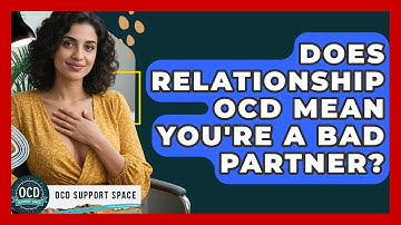 Does Relationship OCD Mean You