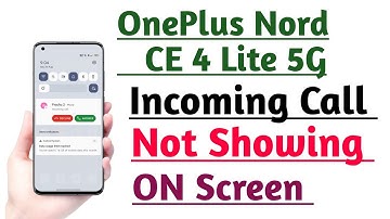 OnePlus Nord CE 4 Lite 5G Incoming Call Not Showing ON Screen Problem | Call Not Showing