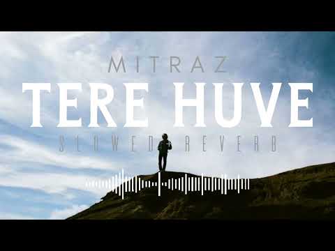 Tere Huve | Mitraz | (𝙎𝙡𝙤𝙬𝙚𝙙 + 𝙍𝙚𝙫𝙚𝙧𝙗)
