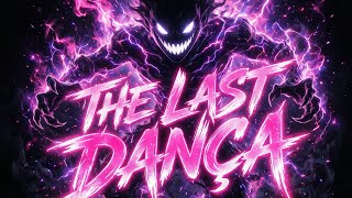 THE LAST DANÇA (speed up)