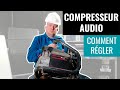  tuto  comment rgler un compresseur audio 