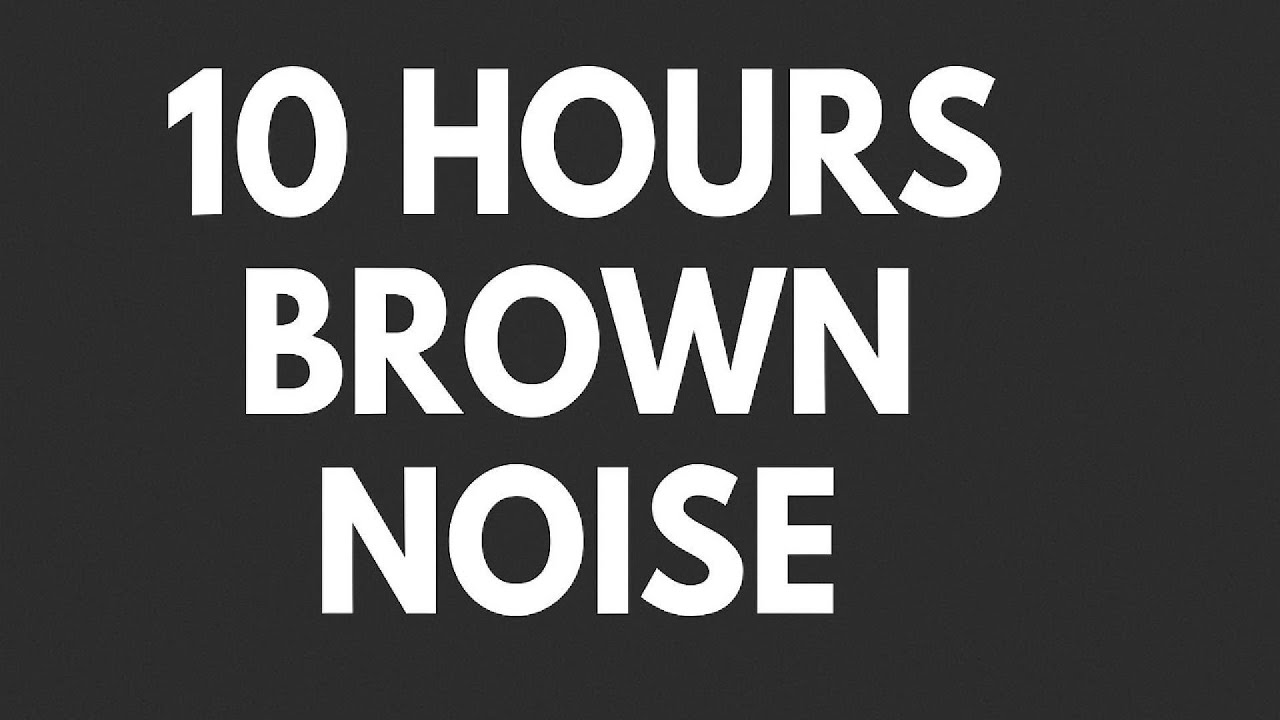 Brown Noise for Sleep, Focus & Baby Relaxation — 10 Hours Black Screen ...