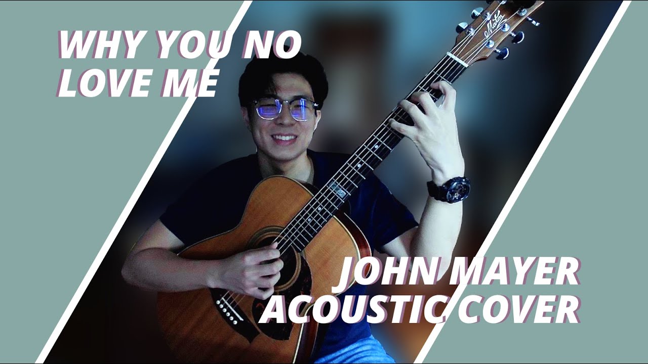 John Mayer — "Why You No Love Me" Acoustic Cover