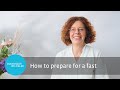 How to prepare for a fast: Tips for a successful start