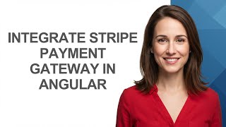 Integrate Stripe Payment Gateway In Angular - AshleyHowTo