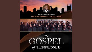 Video thumbnail of "Volunteer State Mass Choir - Fresh Oil"