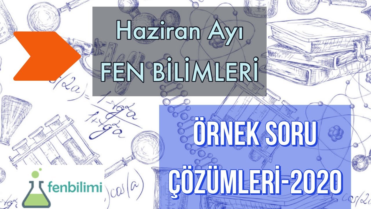 Haziran Ayı FEN BİLİMLERİ ÖRNEK SORU ÇÖZÜMLERİ-2020