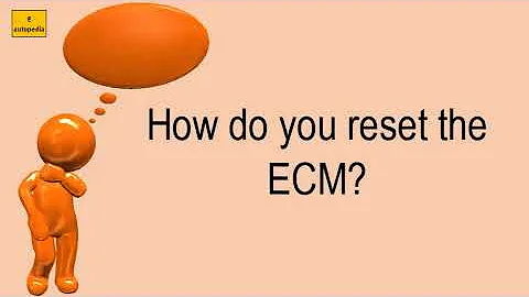 How Do You Reset The ECM?