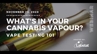 Cannabis Vapour: Setting The Standard for Testing | Hosted by Labstat