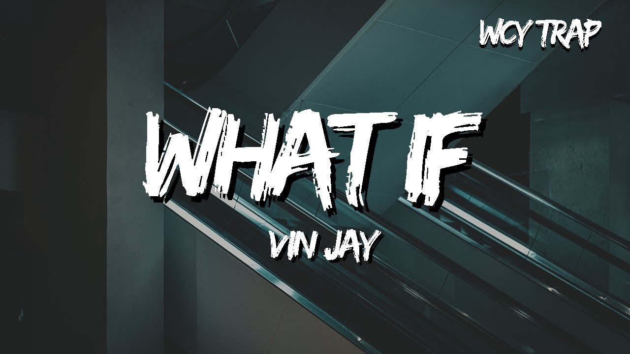 Vin Jay What If Lyrics YouTube Vin jay what if lyrics youtube