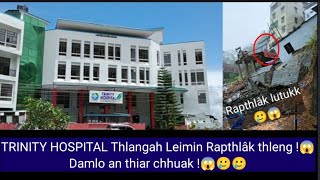 TRINITY HOSPITAL  ban thlanglam a in khai !!😳 Damlo an zawn chhuak !!😳🥲🙏