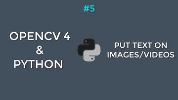 Opencv4 with Python Tutorial #5 || Put Text On Images And Videos