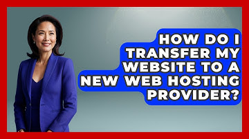How Do I Transfer My Website to a New Web Hosting Provider? - Internet Infrastructure Explained