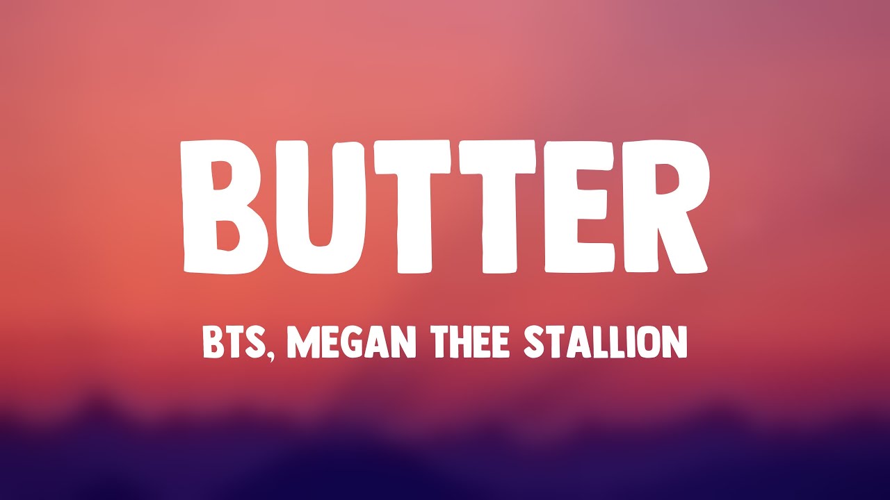 Butter BTS, Megan Thee Stallion [Lyric Song] 💥 YouTube