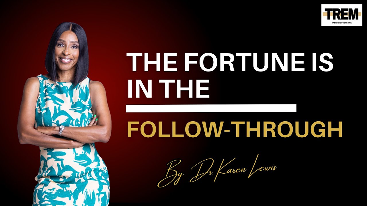 The Fortune is in the Follow-Through | Real Estate Agents