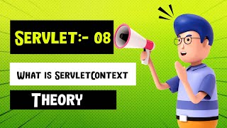 Servlet-08: Understanding ServletContext and Key Methods | Siddiqui Technical