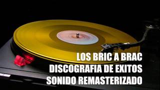 Download Lagu LOS BRIC A BRAC DISCOGRAFIA DE EXITOS SONIDO MEJORADO MP3 Download Lagu LOS BRIC A BRAC DISCOGRAFIA DE EXITOS SONIDO MEJORADO MP3