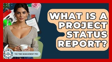 What Is A Project Status Report? - The Time Management Pro