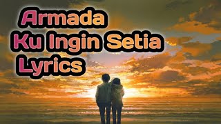 Armada ~ Ku Ingin Setia ( Lyrics )