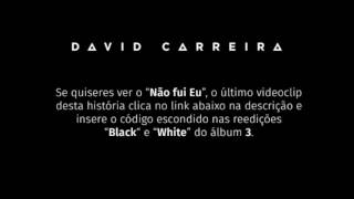 David Carreira - Não fui eu (Parte 8 of The 3 Project)