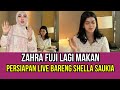 Zahra Fuji Lagi Makan, Persiapan Live Bareng Shella Saukia!