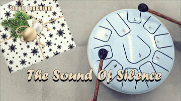 The Sound Of Silence  - 11 Tone Tank Drum / Steel Tongue Drum