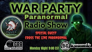 Guests Cross The Line Paranormal - War Party Paranormal Radio Show