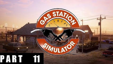 GAS  STATION SIMULATOR Gameplay Walkthrough Part 11 FULL GAME [1080p 60FPS CZ/TIT ] - No Commentary