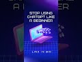 Stop Using ChatGPT Like a Beginner #chatgpt