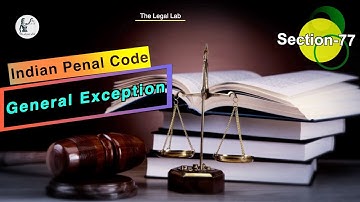 IPC GENERAL EXCEPTION SEC. 77