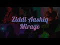 Mirage  ziddi aashiq  pakistani pop band  2020  disco