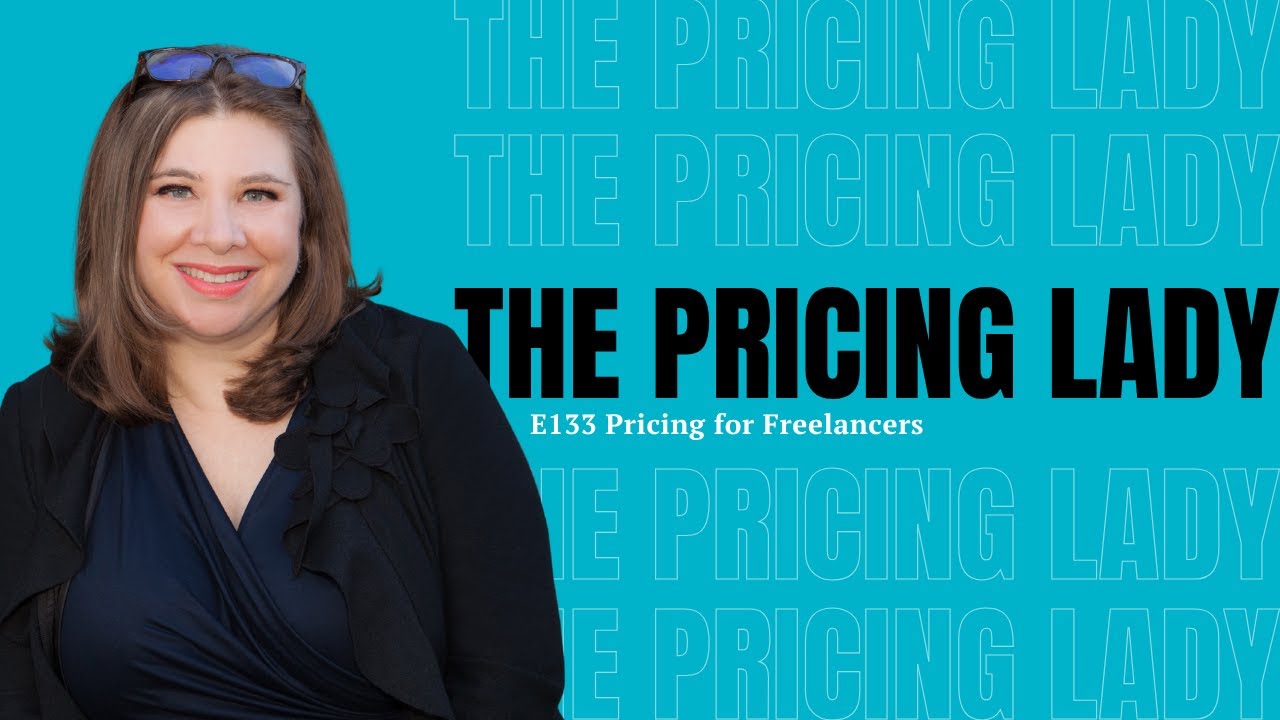 E133 Pricing for Freelancers: Tips and Tactics to Capture More Value