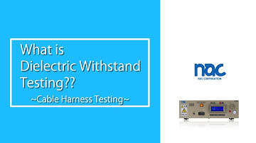 What is Dielectric Withstand Testing?  | Cable Harness Tester NAC CORPORATION