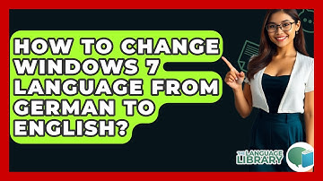 How To Change Windows 7 Language From German To English? - The Language Library