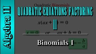 Algebra II: Quadratic Equations - Factoring (Level 2 of 10) | Binomials I