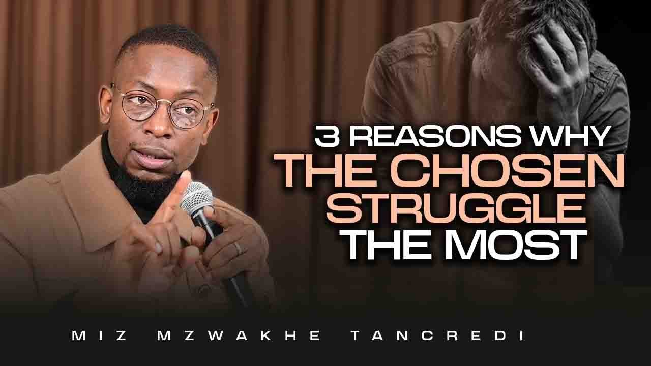 Три причины, по которым избранные борются больше всего | Миз Мзвакхе Танкреди