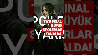 Twd Final Büyük Spoilerlarkdan Izleagitator