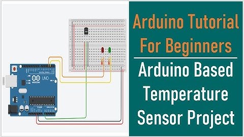 Arduino Tutorial For Beginners | Arduino Temperature Sensor With LED Project