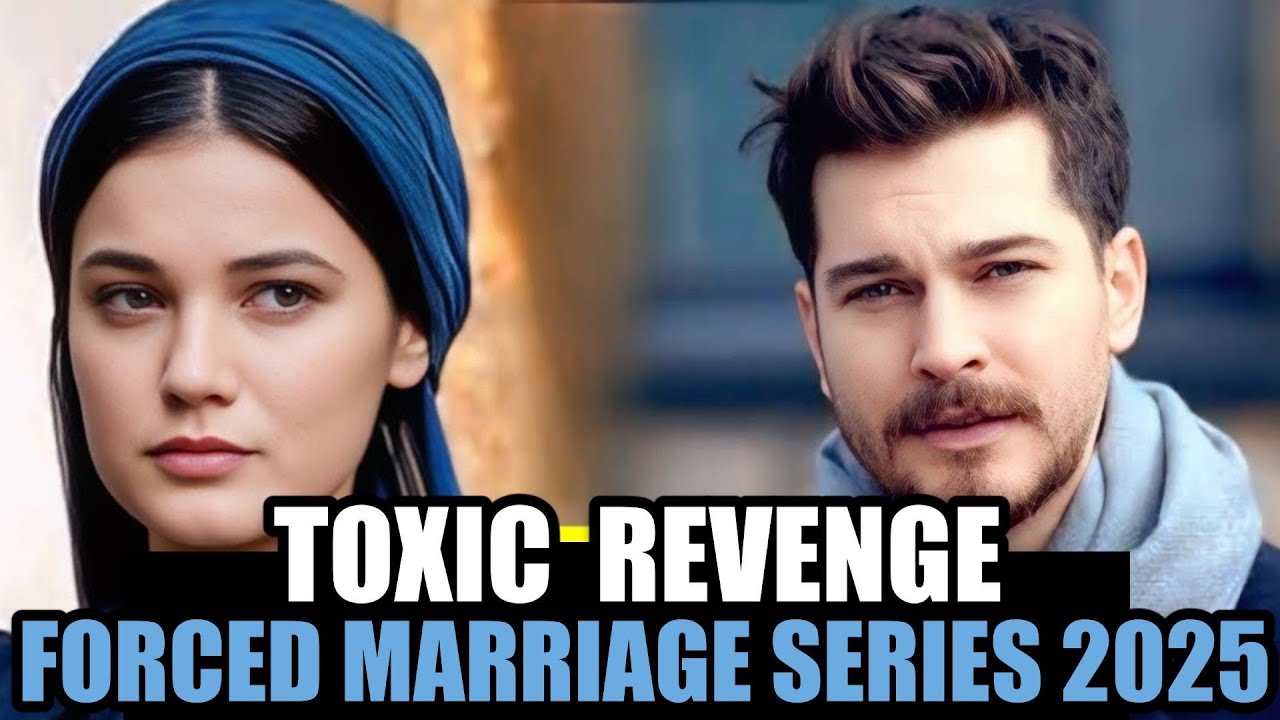 Top 10 Latest Forced Marriage Turkish Dramas 2025 | Turkish Series Based on Toxic Revenge Stories