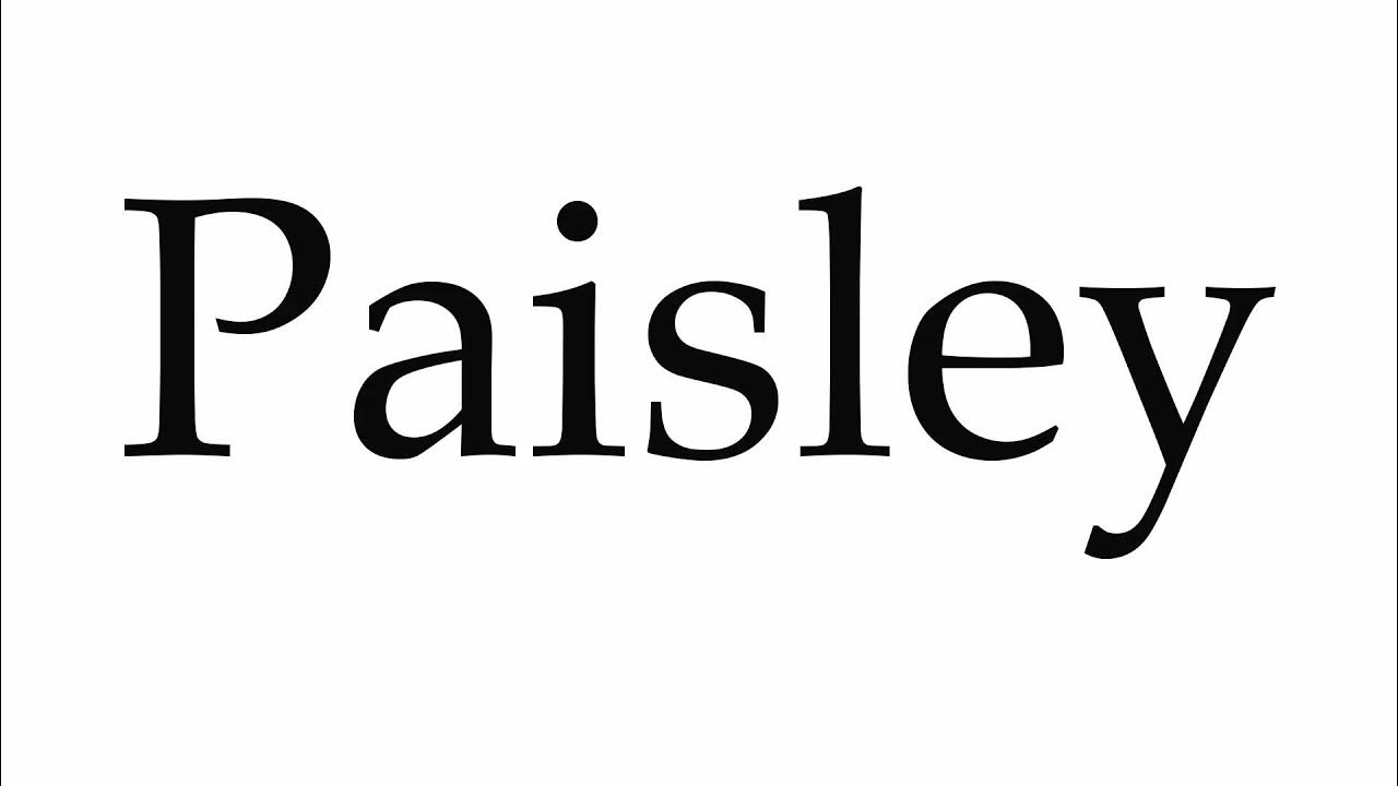 How to Pronounce Paisley YouTube