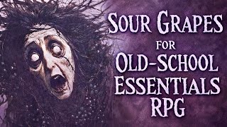 RPG Overview 302 Sour Grapes for Old-School Essentials (Bonus AI Art Defense Rant!)